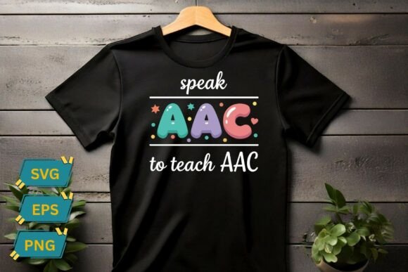 Speak AAC to Teach AAC Shirt Design SVG